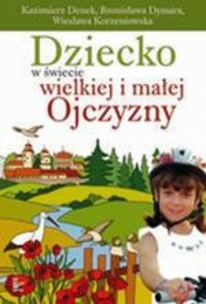 Bronisława Dymara - Dziecko w świecie wielkiej i małej Ojczyzny