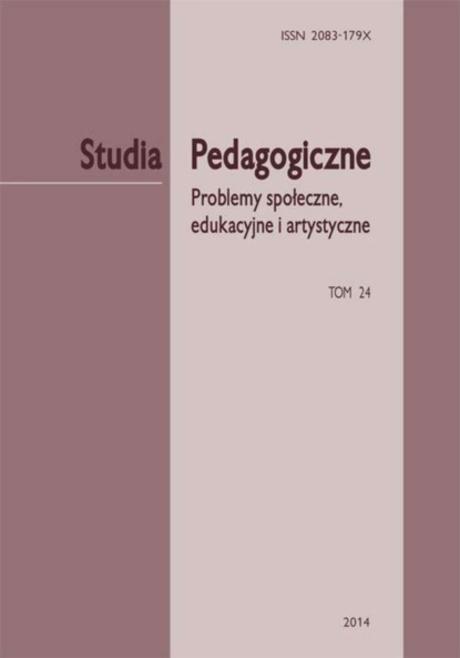 

Studia Pedagogiczne. Problemy społeczne, edukacyjne i artystyczne”, t. 24
