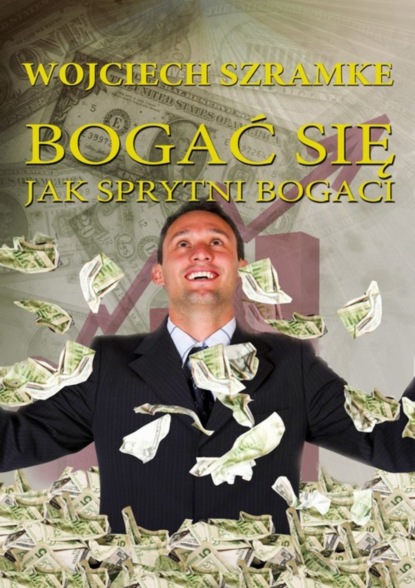 

Bogać się jak sprytni bogaci