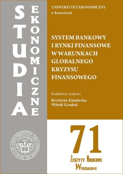 Группа авторов - System bankowy i rynki finansowe w warunkach globalnego kryzysu finansowego. SE 71