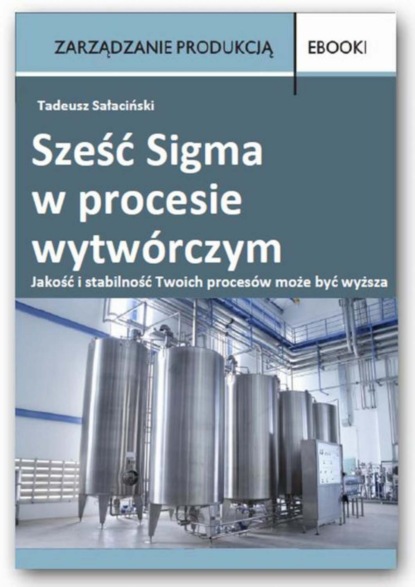

Sześć Sigma w procesie wytwórczym