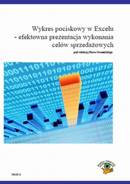 Piotr Dynia - Wykres pociskowy w Excelu – efektowna prezentacja wykonania celów sprzedażowych