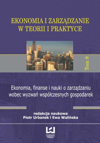 Группа авторов - Ekonomia, finanse i nauki o zarządzaniu wobec wyzwań współczesnych gospodarek