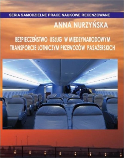 Anna Nurzyńska - Bezpieczeństwo usług w międzynarodowym transporcie lotniczym przewozów pasażerskich