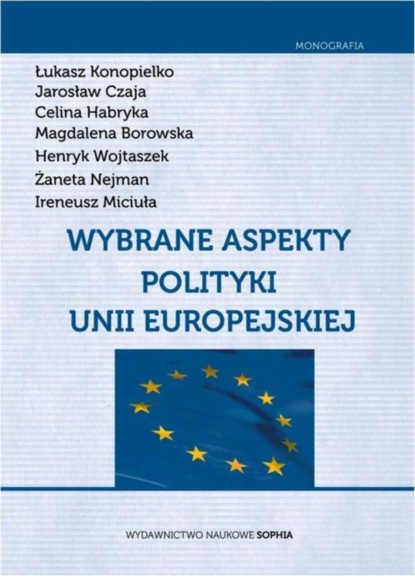 Henryk Wojtaszek - Wybrane aspekty polityki Unii Europejskiej