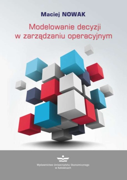 Maciej Nowak - Modelowanie decyzji w zarządzaniu operacyjnym