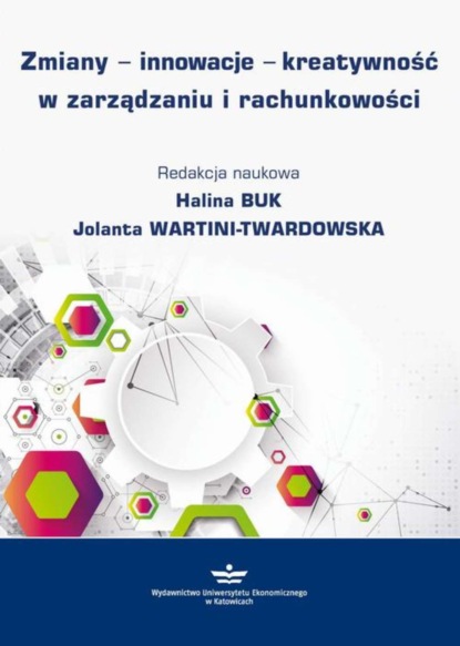 Группа авторов - Zmiany - innowacje - kreatywność w zarządzaniu i rachunkowości