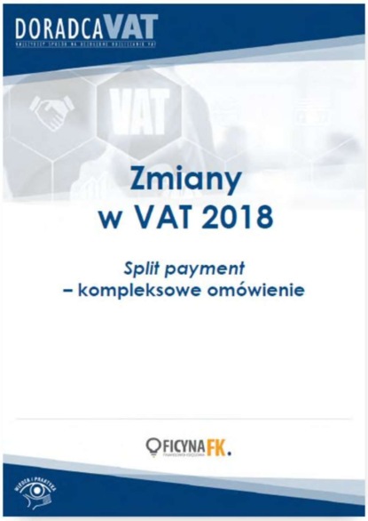 

Zmiany w VAT 2018. Split payment – kompleksowe omówienie