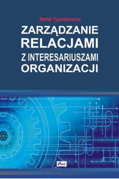 Rafał Tyszkiewicz - Zarządzanie relacjami z interesariuszami organizacji