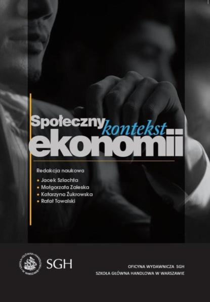 Группа авторов - Społeczny kontekst ekonomii