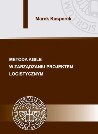 Marek Kasperek - Metoda agile w zarządzaniu projektem logistycznym