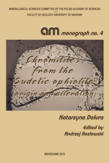 Katarzyna Delura - Chromitites from the Sudetic ophiolite : origin and alteration