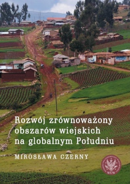 Mirosława Czerny - Rozwój zrównoważony obszarów wiejskich na globalnym Południu