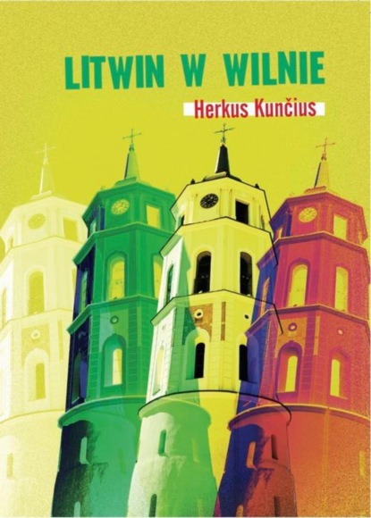 Herkus Kuncius — Litwin w Wilnie