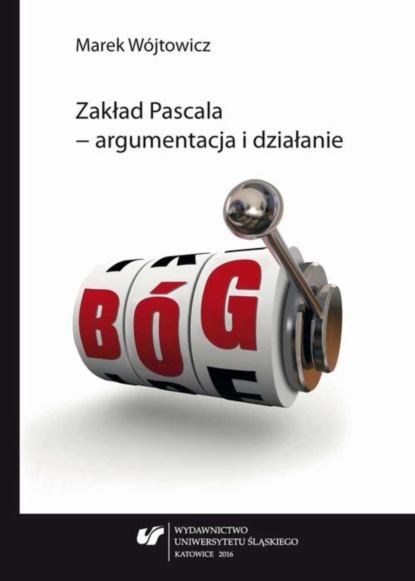 Marek Wójtowicz - Zakład Pascala – argumentacja i działanie