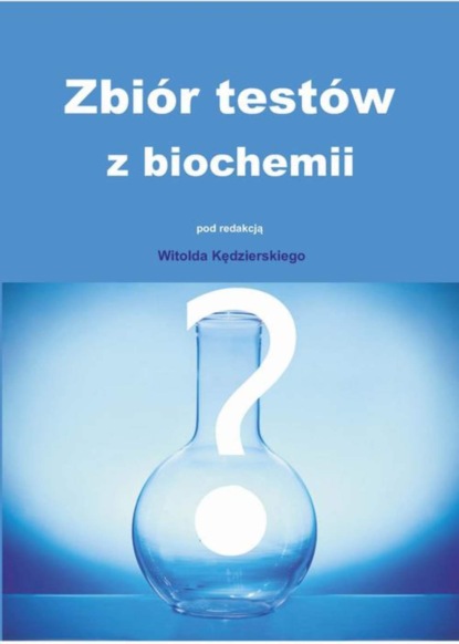 Witold Kędzierski - Zbiór testów z biochemii