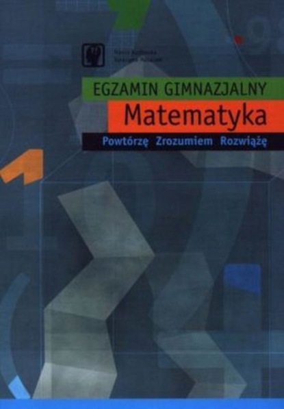 

Egzamin gimnazjalny. Matematyka