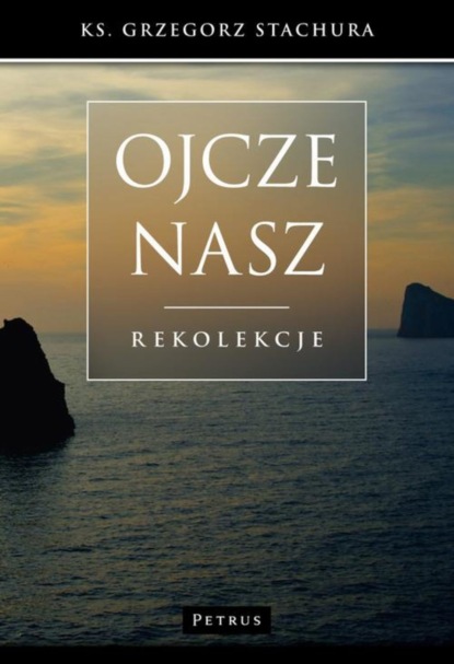 Grzegorz Stachura - Ojcze nasz