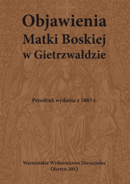 praca zbiorowa - Objawienia Matki Boskiej w Gietrzwałdzie