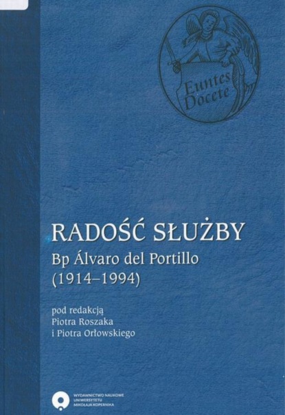 Группа авторов - Radość służby. Bp Alvaro del Portillo (1914-1994)