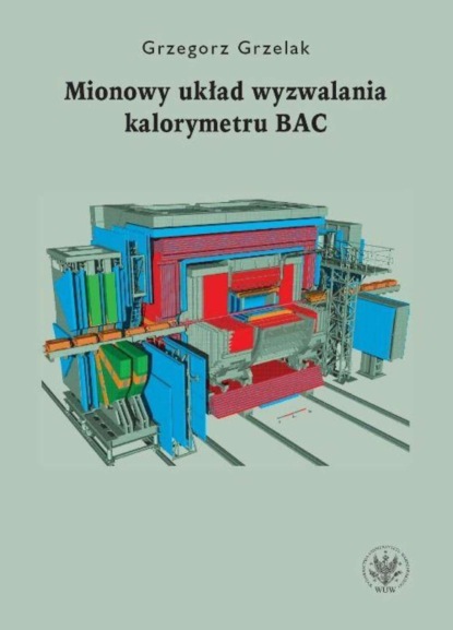 Grzegorz Grzelak - Mionowy układ wyzwalania kalorymetru BAC