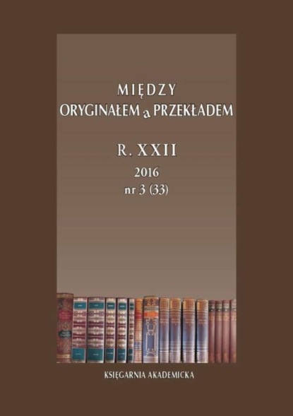 

Między Oryginałem a Przekładem 2016, nr 33