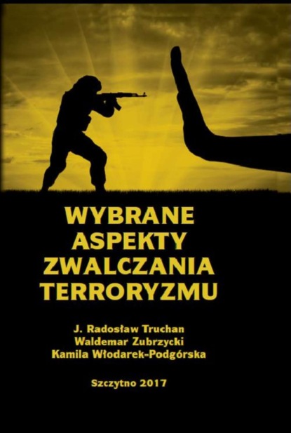 Jarosław Radosław Truchan - Wybrane aspekty zwalczania terroryzmu