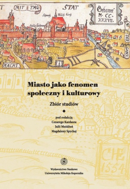 Группа авторов - Miasto jako fenomen społeczny i kulturowy