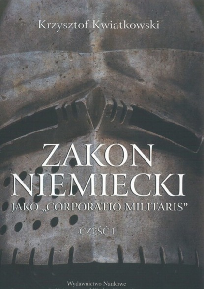 

Zakon niemiecki jako Corporatio Militaris cz.1