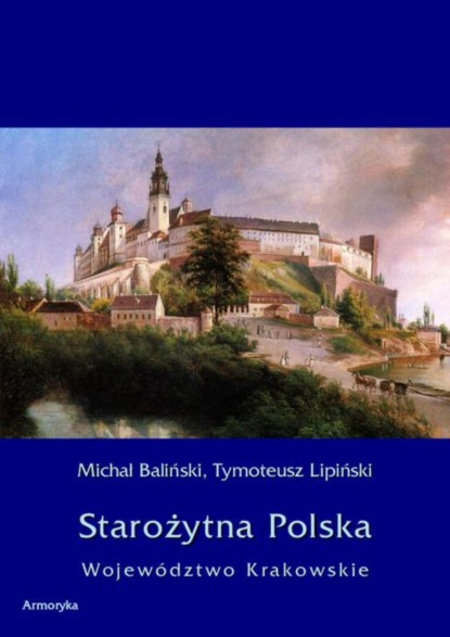 

Starożytna Polska. Województwo Krakowskie