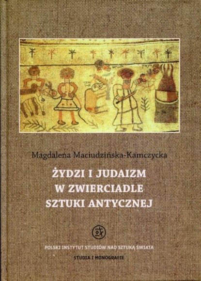 

Żydzi i judaizm w zwierciadle sztuki antycznej