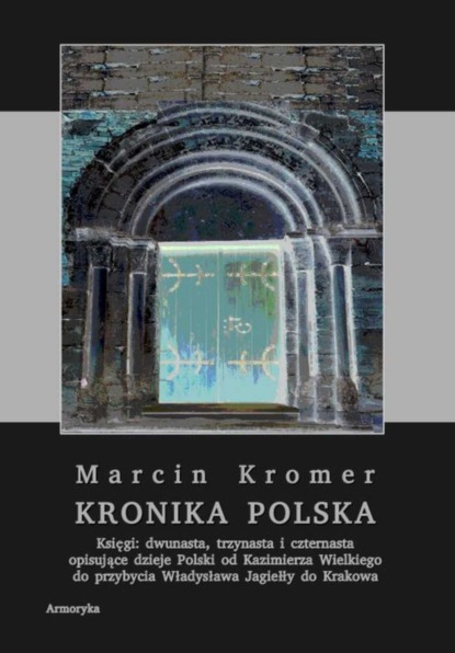 

Kronika polska Marcina Kromera, tom 5