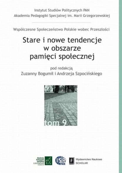 Małgorzata Głowacka-Grajper - Stare i nowe tendencje w obszarze pamięci społecznej