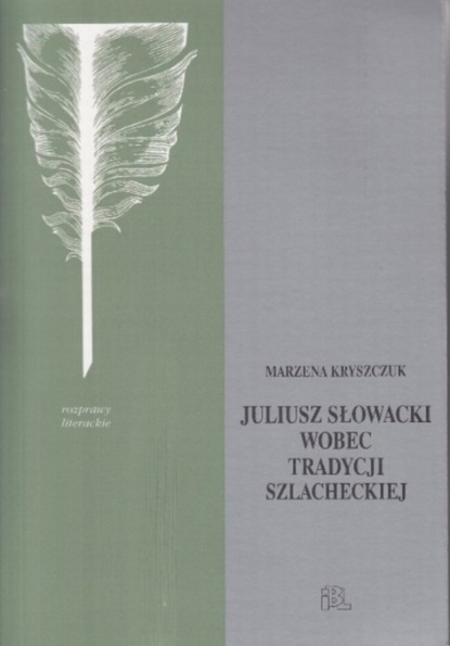 

Słowacki wobec tradycji szlacheckiej