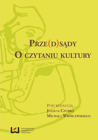 Группа авторов - Prze(d)sądy. O czytaniu kultury