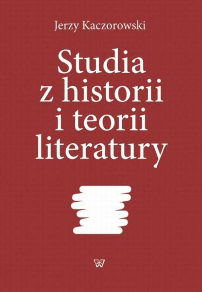 

Studia z historii i teorii literatury