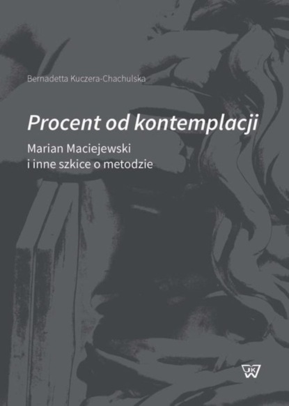 Bernadetta Kuczera-Chachulska - Procent od kontemplacji