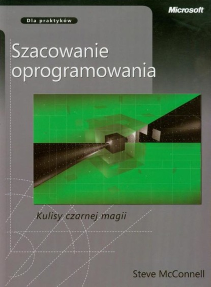 Steve Mcconnell - Szacowanie oprogramowania Kulisy czarnej magii