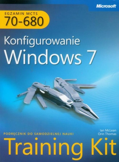 Mclean Ian - MCTS Egzamin 70-680 Konfigurowanie Windows 7