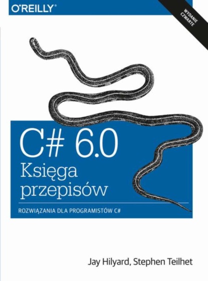 Jay Hilyard - C# 6.0 - Księga przepisów