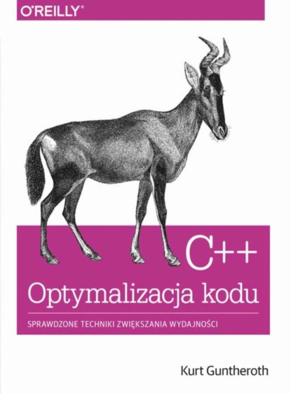 Kurt Guntheroth - C++ Optymalizacja kodu