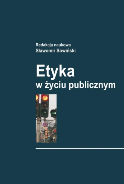 Sławomir Sowiński - Etyka w życiu publicznym