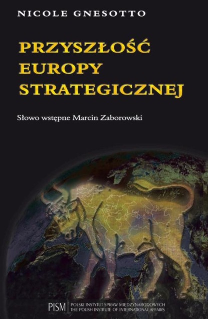 Nicole Gnesotto - Przyszłość Europy strategicznej