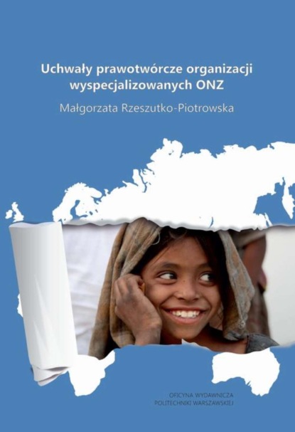 Małgorzata Rzeszutko-Piotrowska - Uchwały prawotwórcze organizacji wyspecjalizowanych ONZ