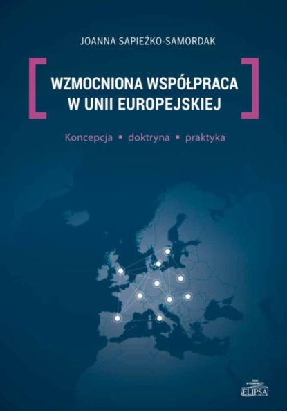 Joanna Sapieżko-Samordak - Wzmocniona współpraca w Unii Europejskiej