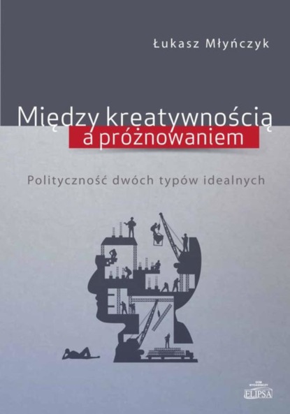 Łukasz Młyńczyk - Między kreatywnością a próżnowaniem