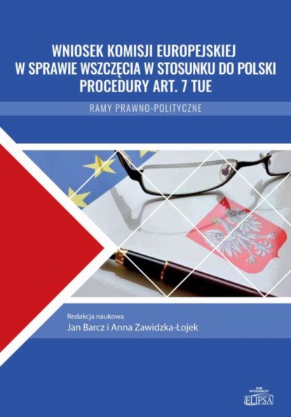 Группа авторов - Wniosek Komisji Europejskiej w sprawie wszczęcia w stosunku do Polski procedury art. 7 TUE