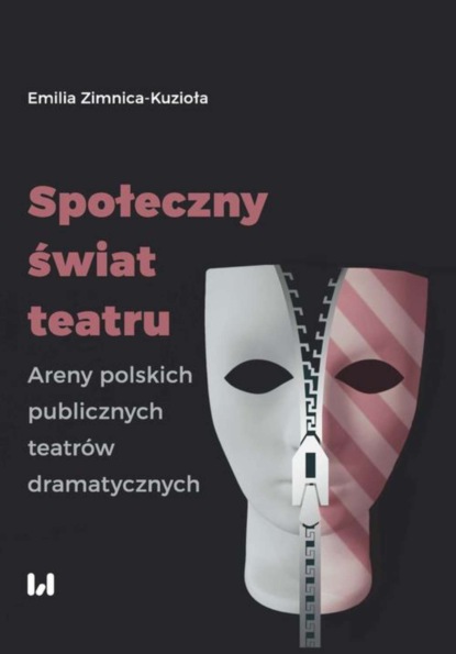 Emilia Zimnica-Kuzioła - Społeczny świat teatru