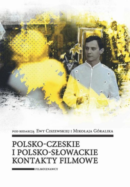 

Polsko-czeskie i polsko-słowackie kontakty filmowe