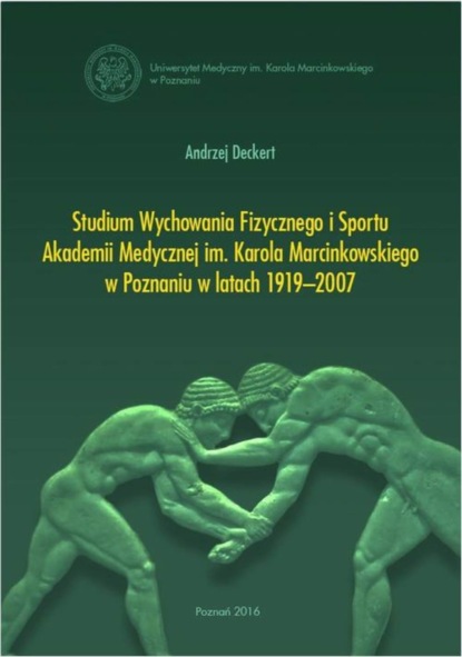 

Studium Wychowania Fizycznego i Sportu Akadamii Medycznej im. Karola Marcinkowskiego w Poznaniu w latach 1919-2007